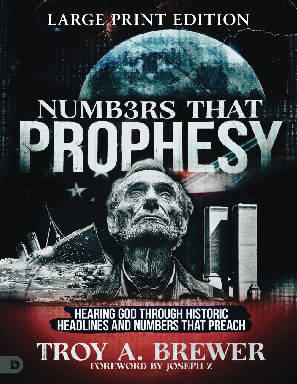 Numbers That Prophesy (Large Print Edition): Hearing God through Historic Headlines and Numbers That Preach