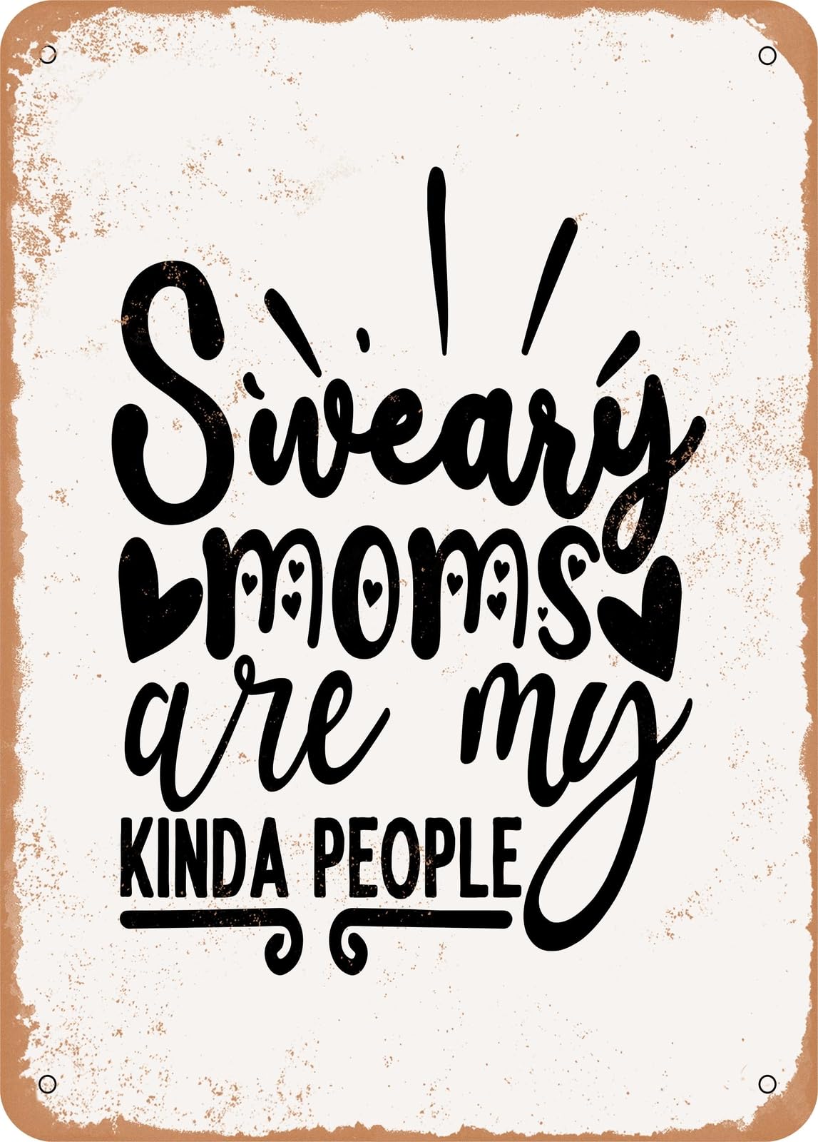 Miaomansenstore Metal Sign - Sweary Moms Are My Kinda People - Vintage Look Home Decor