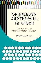 On Freedom and the Will to Adorn: The Art of the African American Essay