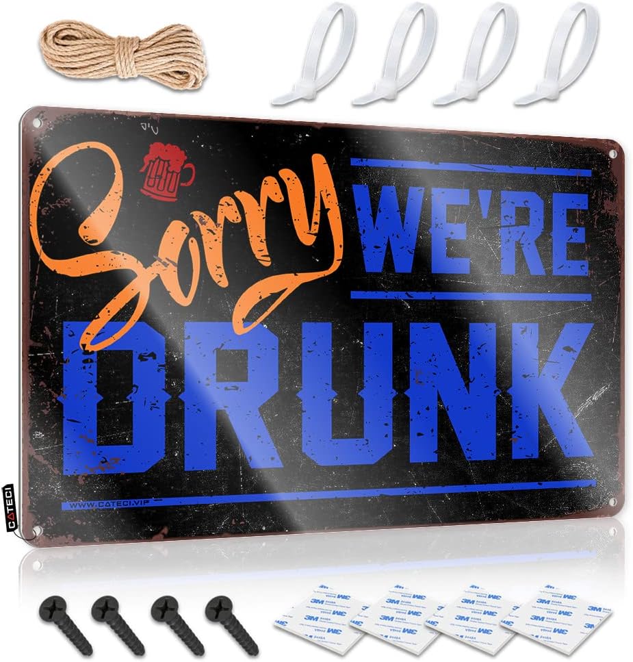Sorry We're Drunk with Sign Dorm Rules Decor Metal Cowboy Decor