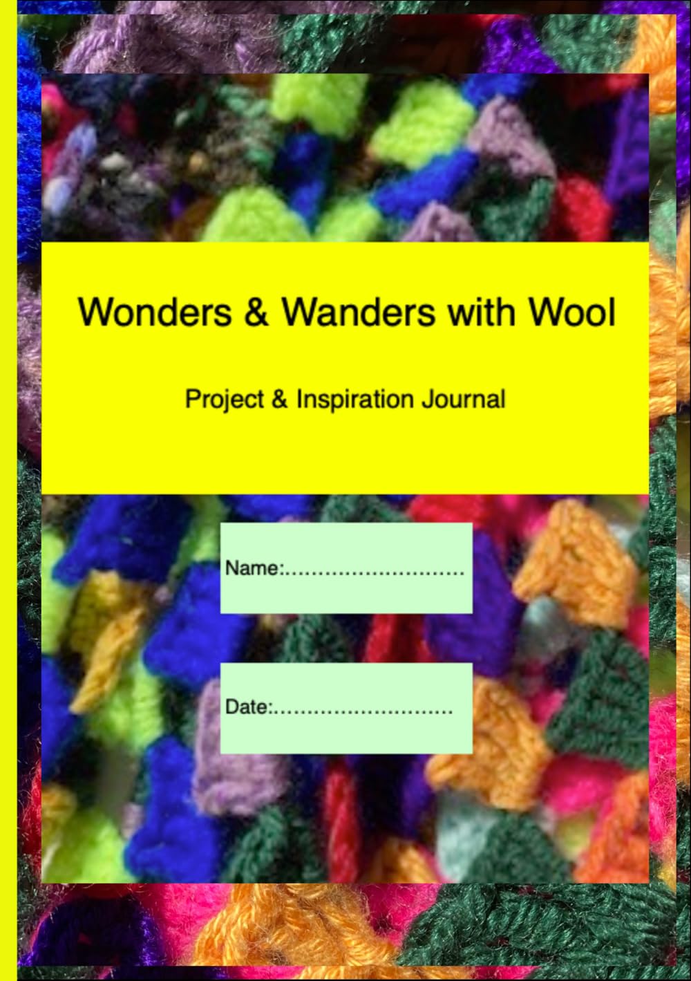 Wonders & Wanders with Wool Project and Inspiration Journal
