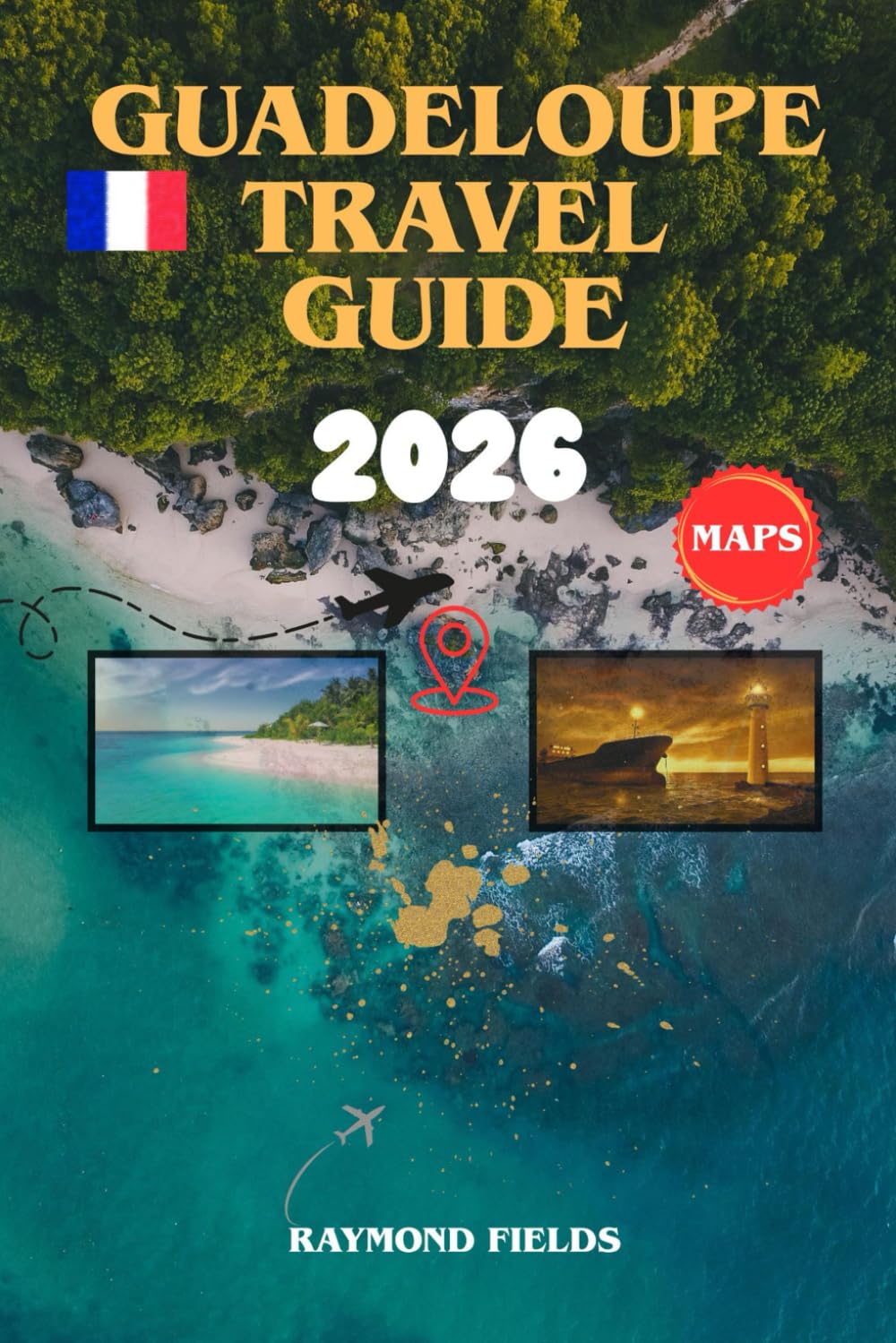 Guadeloupe Travel Guide 2026: Discover Caribbean Beaches, Creole Culture, and Island Adventures with Maps, Itineraries, and Insider Tips