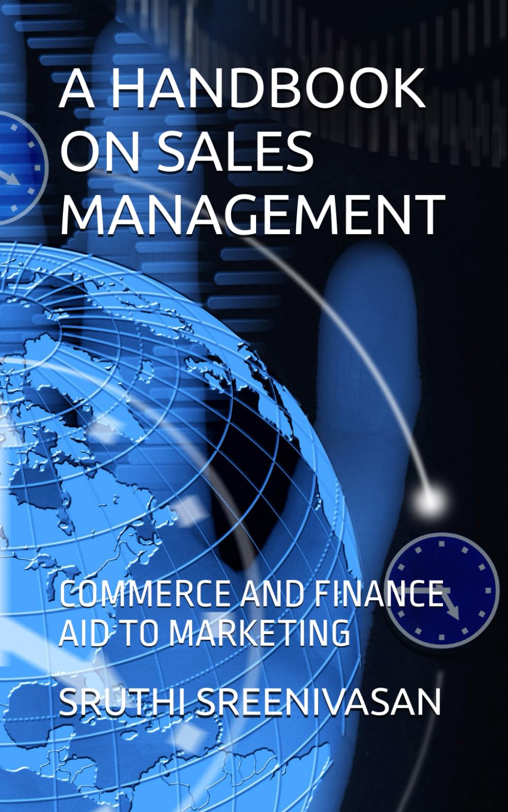A HANDBOOK ON SALES MANAGEMENT: COMMERCE AND FINANCE AID TO MARKETING