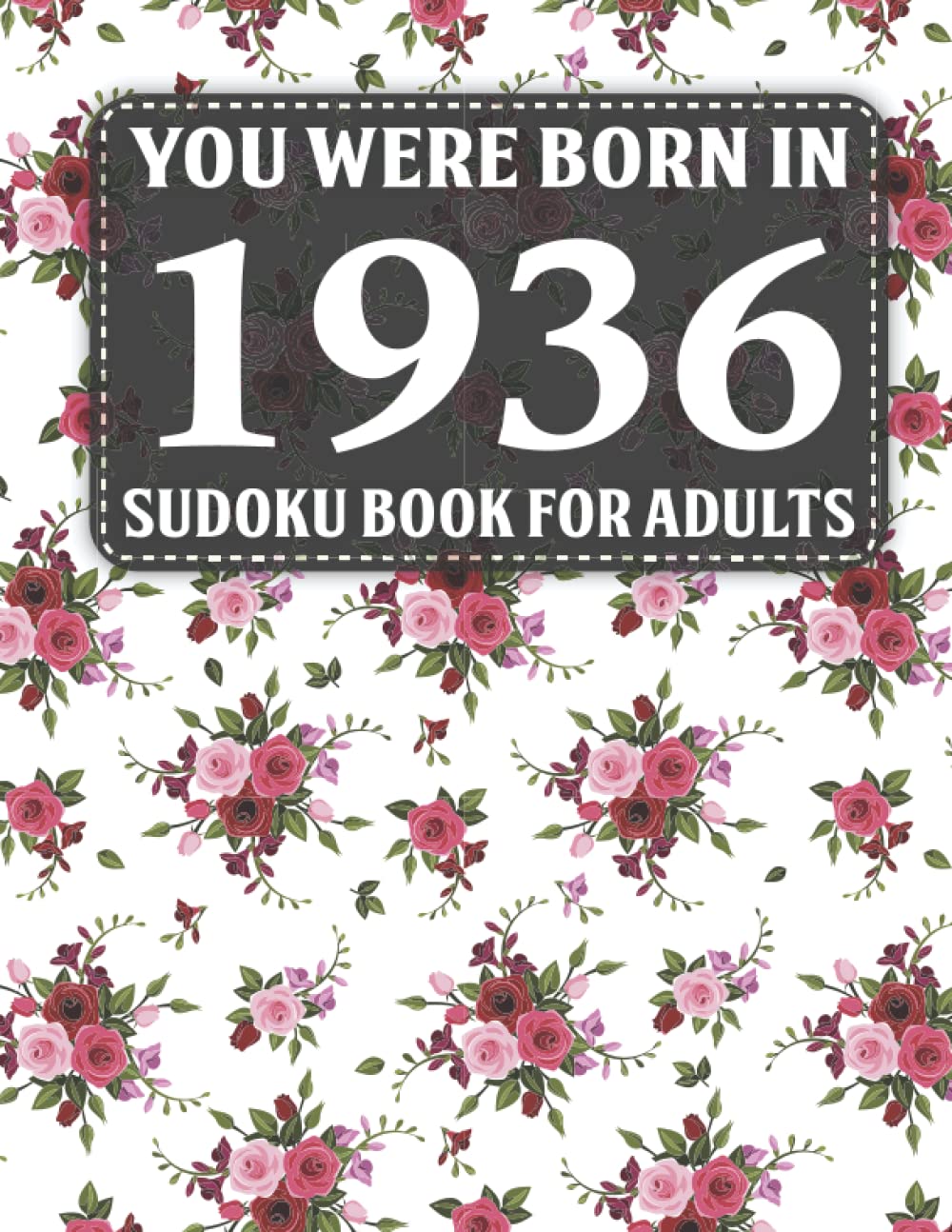 Sudoku Book For Adults: You Were Born In 1936: 40 Large Print Sudoku Puzzles For Adults And Seniors To Enjoy The Day
