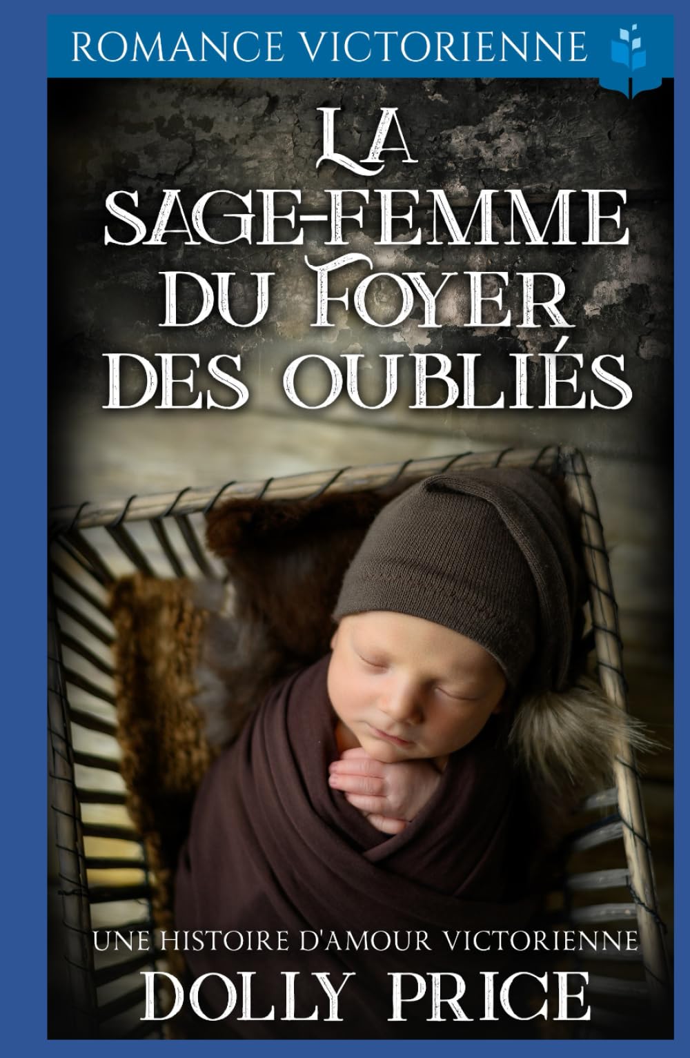 La Sage-femme du Foyer des Oubliés: Saga romantique victorienne (Roman d'amour historique victorien)