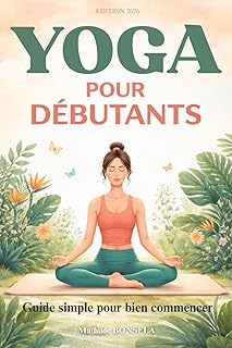 Yoga pour débutants.: Guide simple pour bien commencer. Livre sur le yoga
