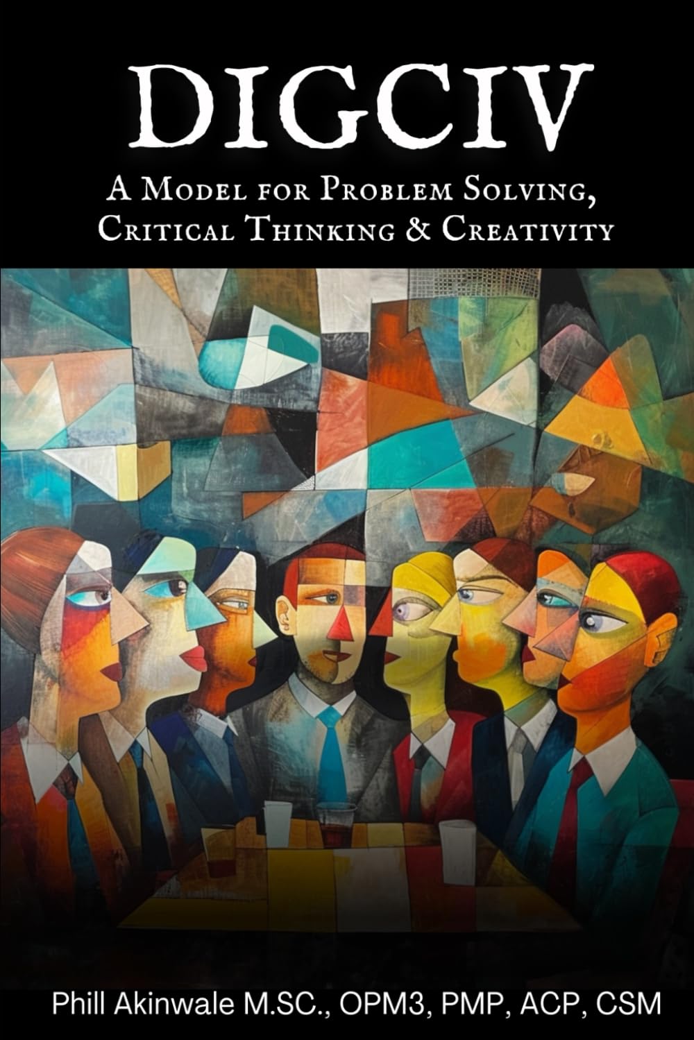 DIGCIV: A Model for Problem Solving, Critical Thinking & Creativity