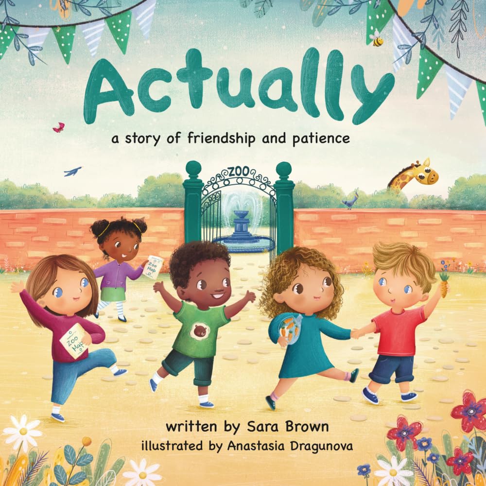 Actually: A Story of Friendship and Patience (Grow Together Tales)