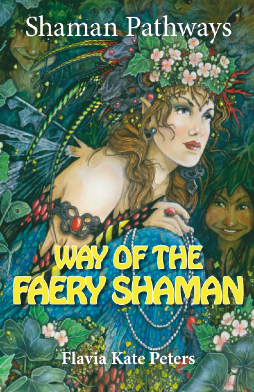 Shaman Pathways - Way of the Faery Shaman: The book of spells, i