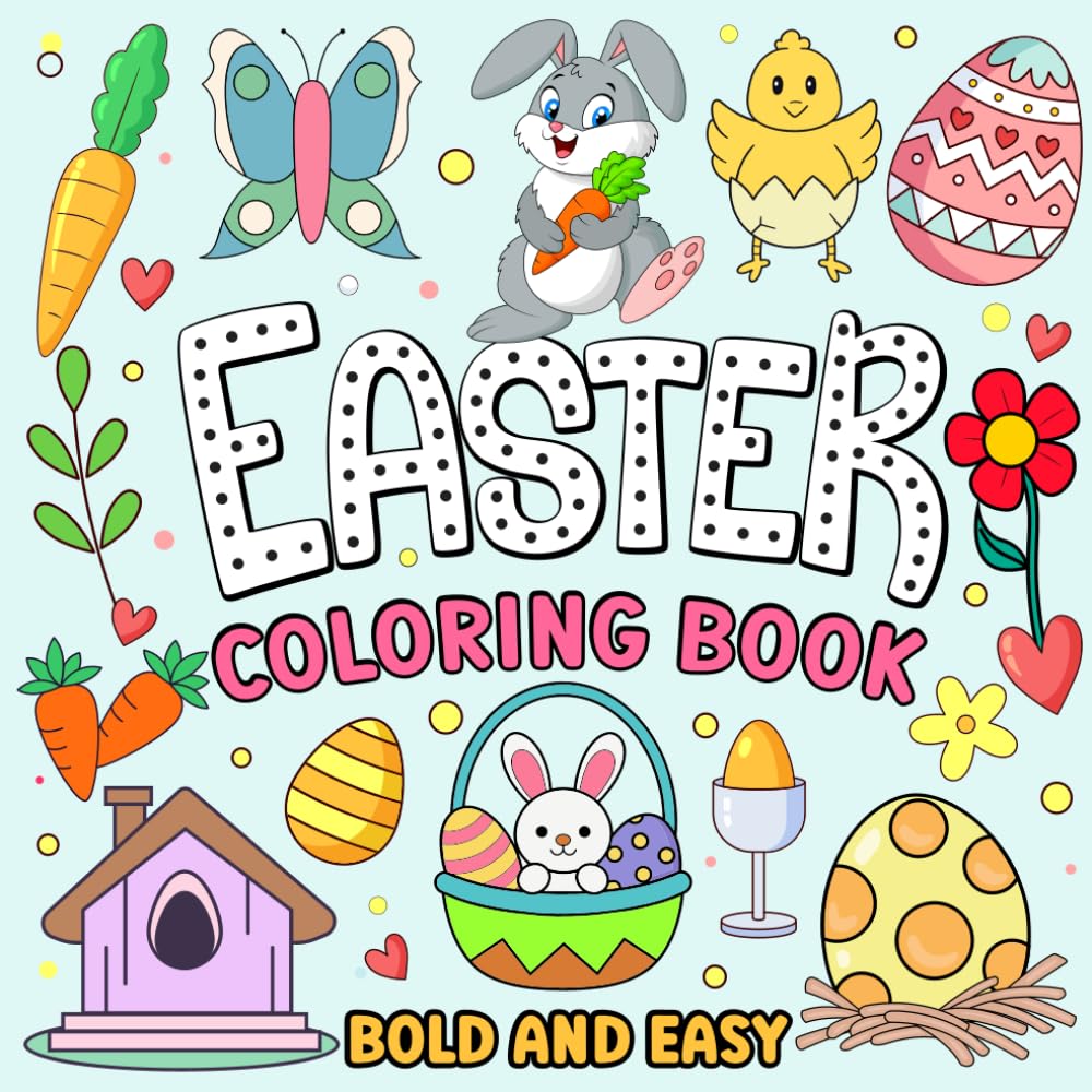 Easter Coloring Book: 50 Cute Easter Coloring Pages Illustrations Bold And Easy Coloring Book For Kids Ages 2-5