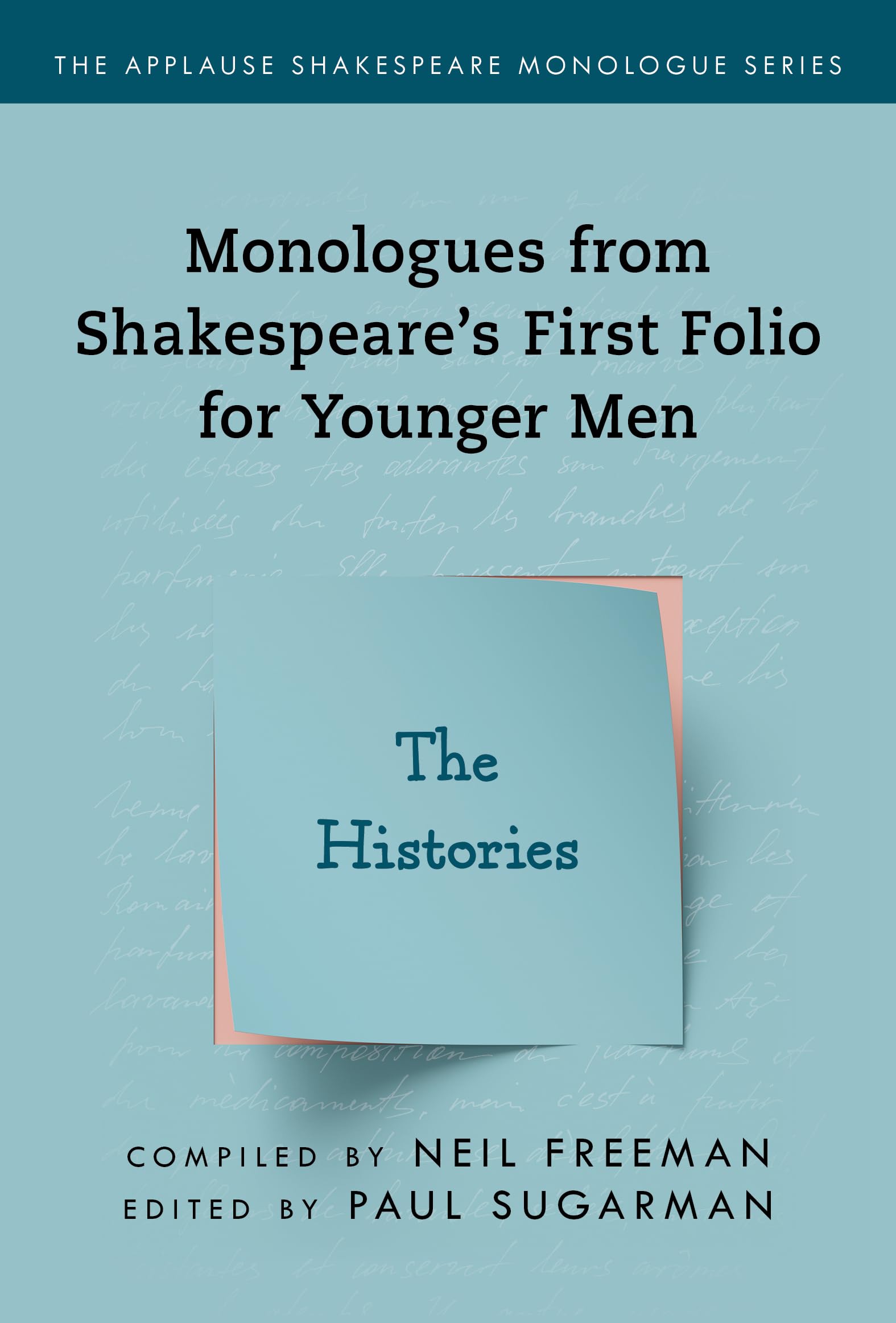 Monologues from Shakespeare’s First Folio for Younger Men: The Histories (Applause Shakespeare Monologue Series)