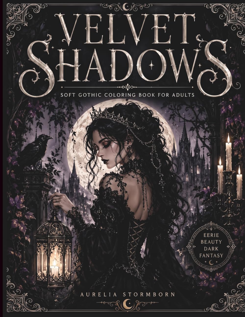 Velvet Shadows: A Soft Gothic Coloring Book of Moonlit Women, Haunted Beauty, and Eerie Dark Fantasy Escapes