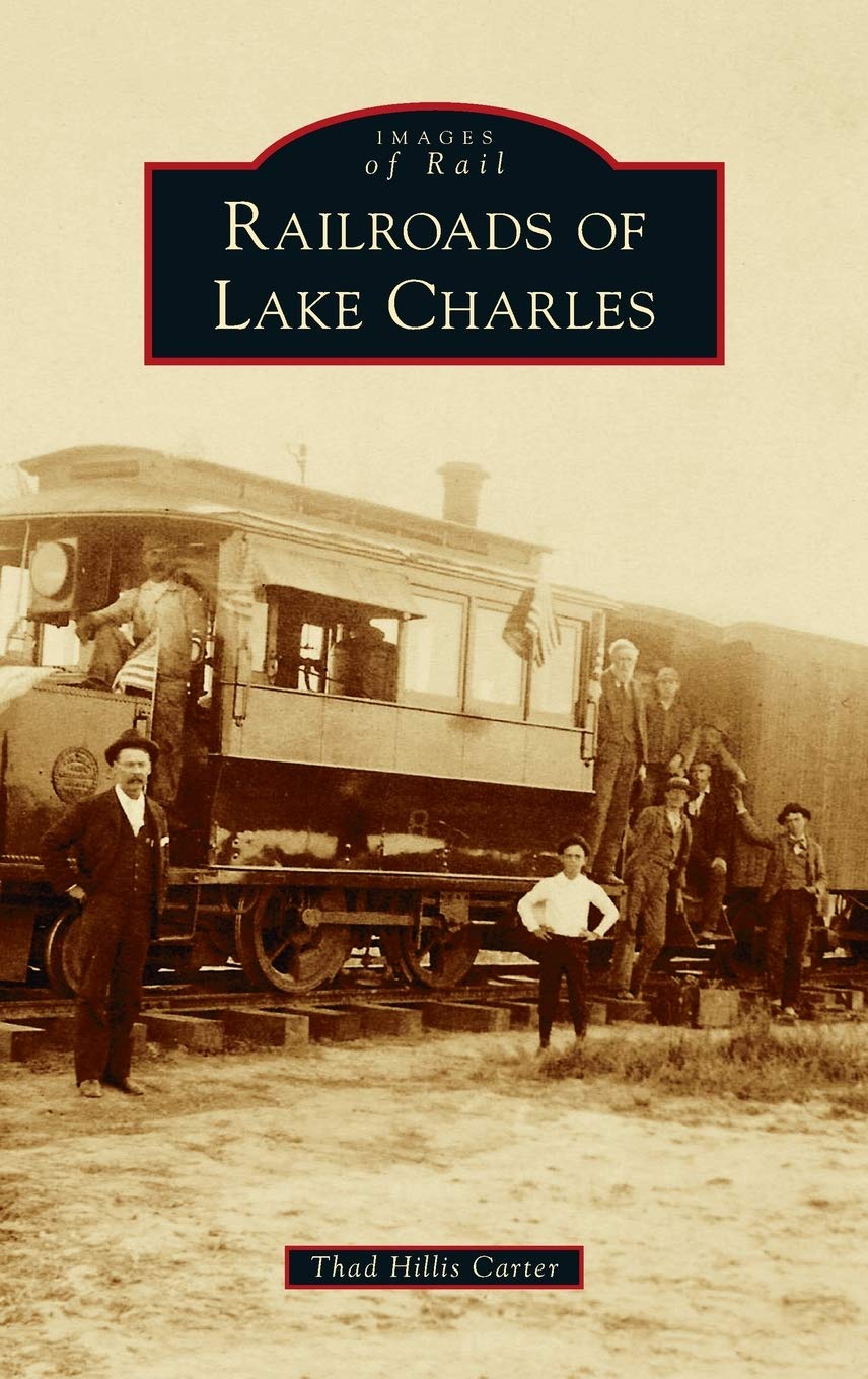 Railroads of Lake Charles (Images of Rail)