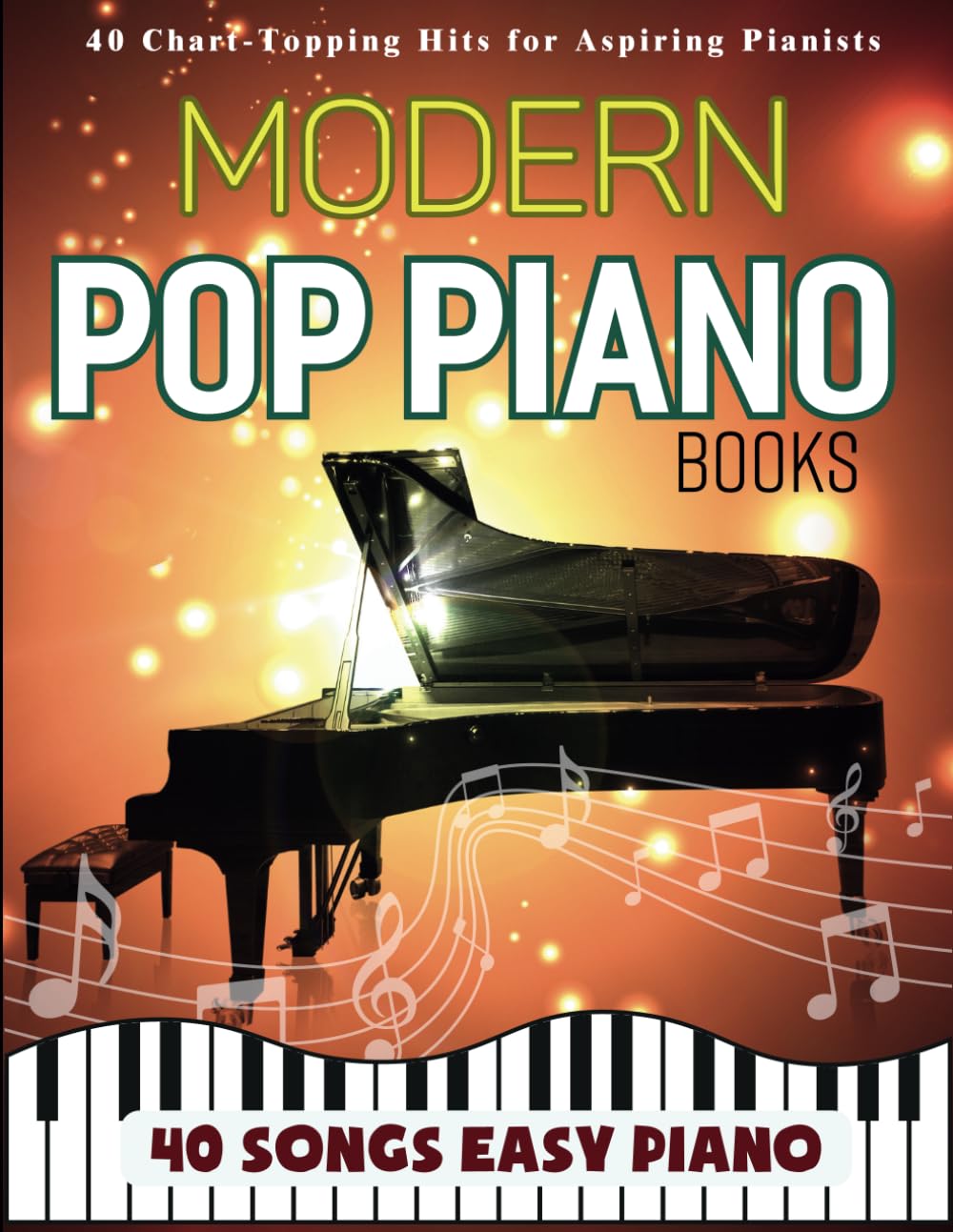 Modern Pop Piano Books: 40 Chart-Topping Hits for Pianists(Easy Piano)