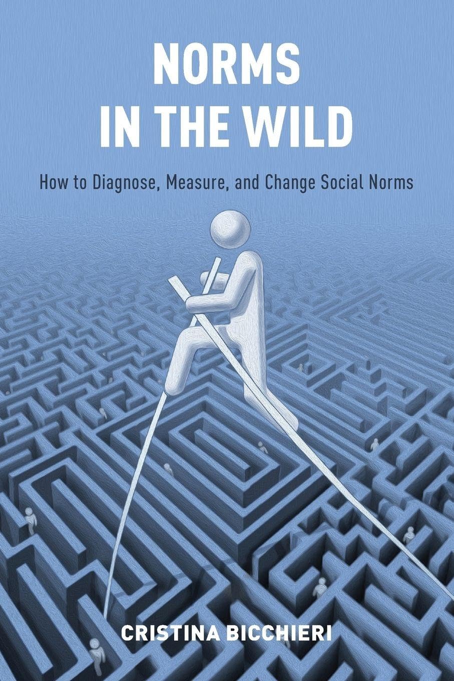 Unbekannt – Buch – Norms in the Wild: How to Diagnose, Measure, and Change Social Norms