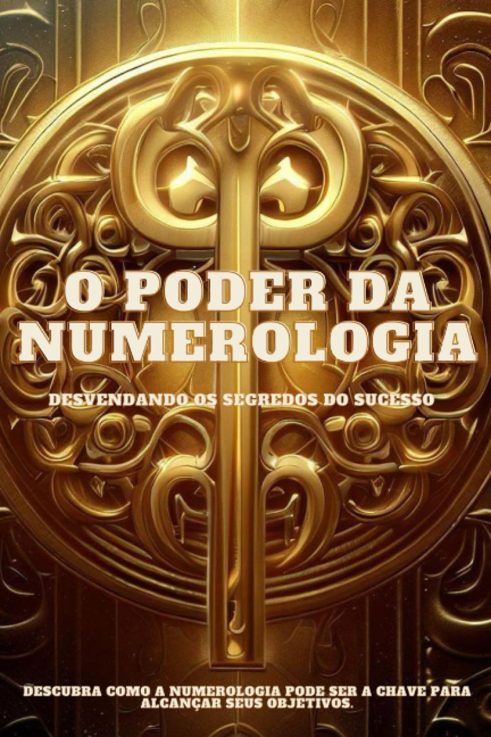 O PODER DA NUMEROLOGIA: DESVENDANDO OS SEGREDOS DO SUCESSO