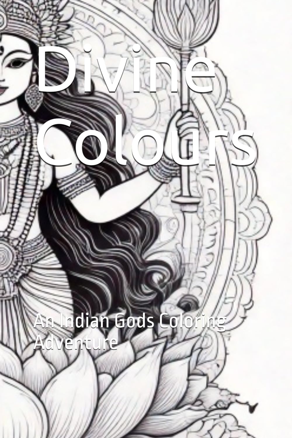 Divine Colours: An Indian Gods Coloring Adventure