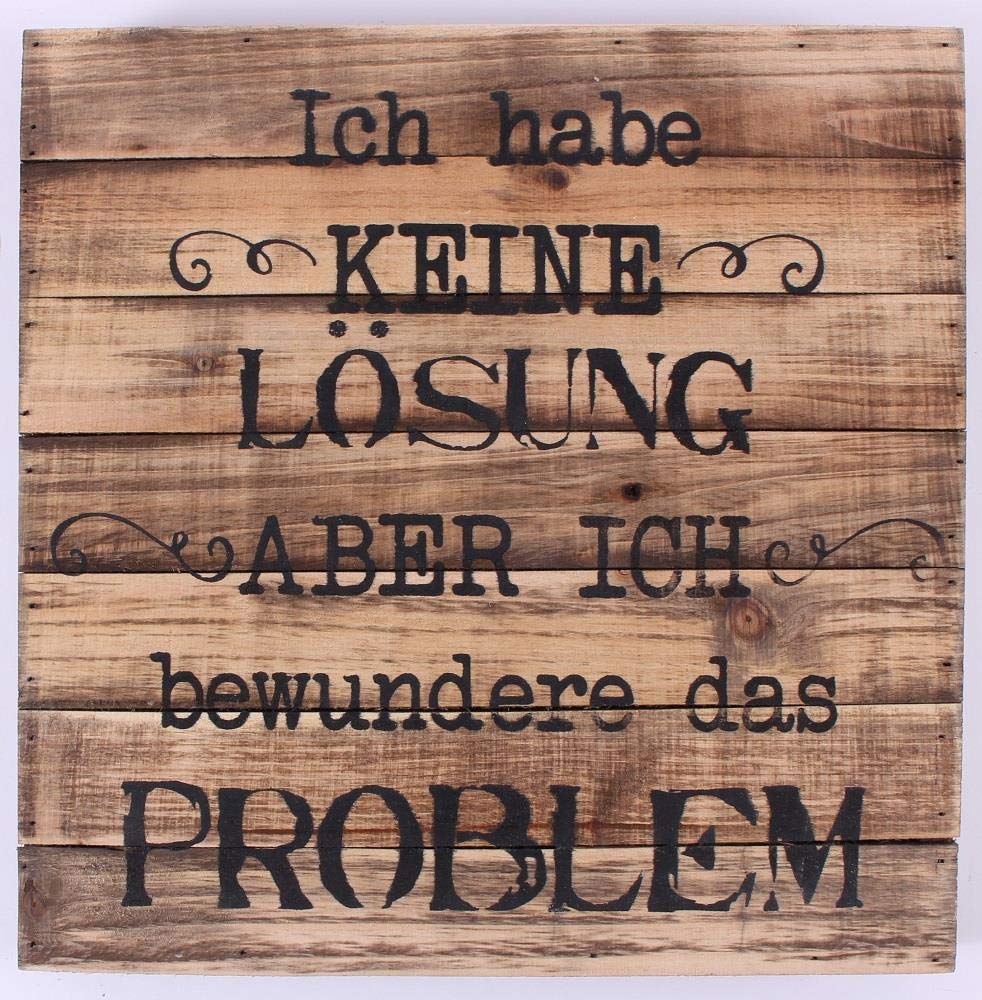 Wood Sign - Ich have keine lösung aber...