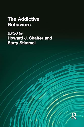 The Addictive Behaviors (Advances in Alcohol &amp; Substance Abuse)