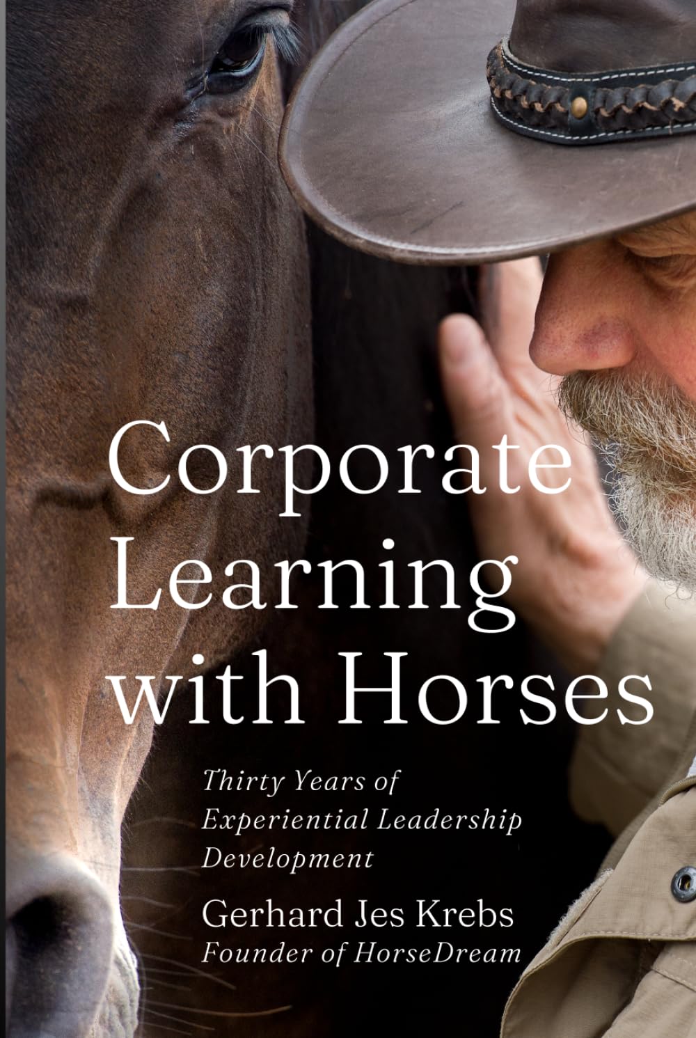 Corporate Learning with Horses: Thirty Years of Experiential Leadership Development