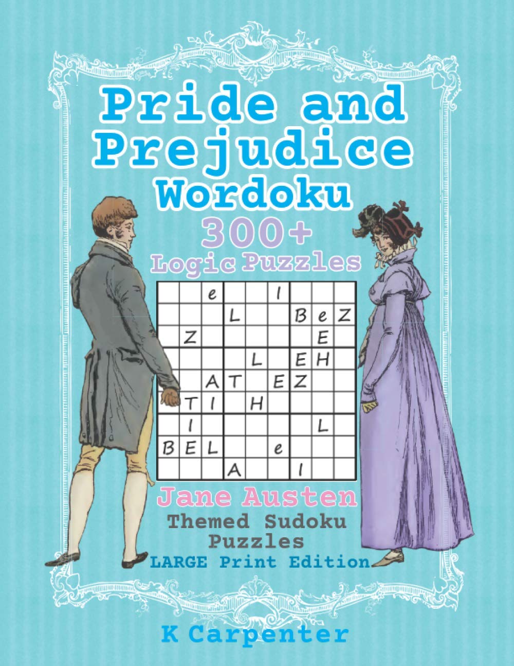 Pride and Prejudice Wordoku: Jane Austen Sudoku Puzzles - Large Print Edition