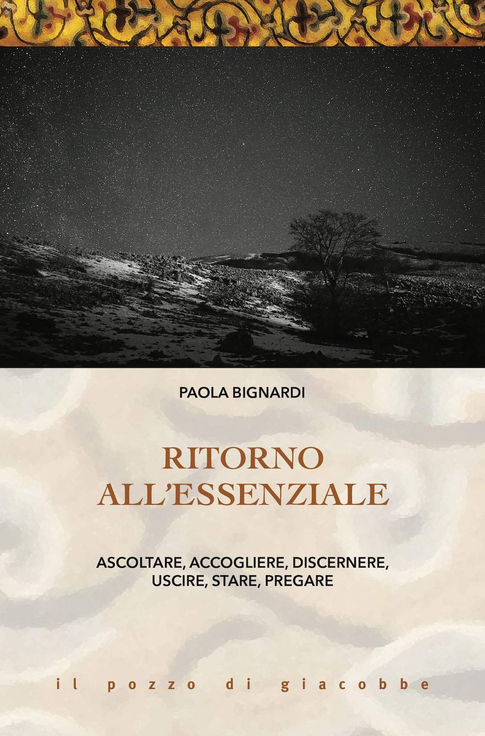 Ritorno All'essenziale. Ascoltare, Accogliere, Discernere, Uscire, Stare, Pregare - 4