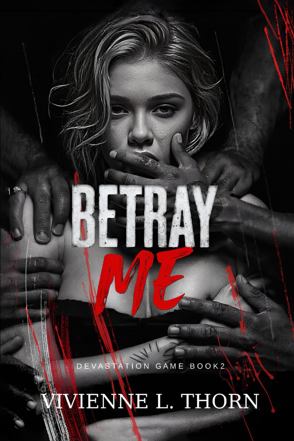 Betray Me: A Dark College Bully Romance (Devastation Game)