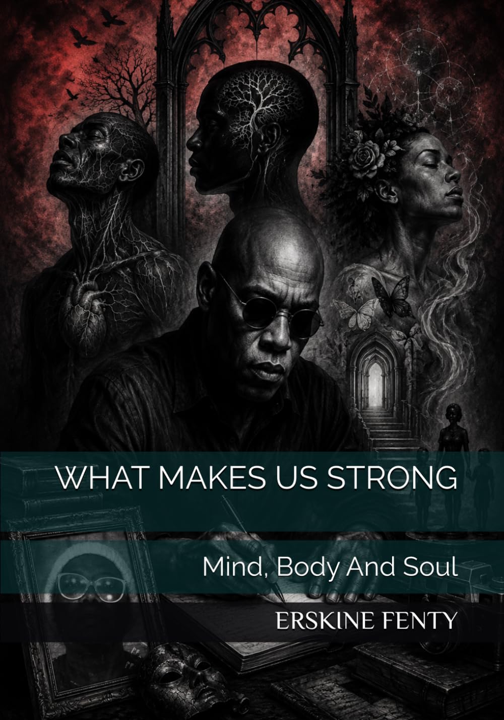 WHAT MAKES US STRONG: Mind, Body And Soul