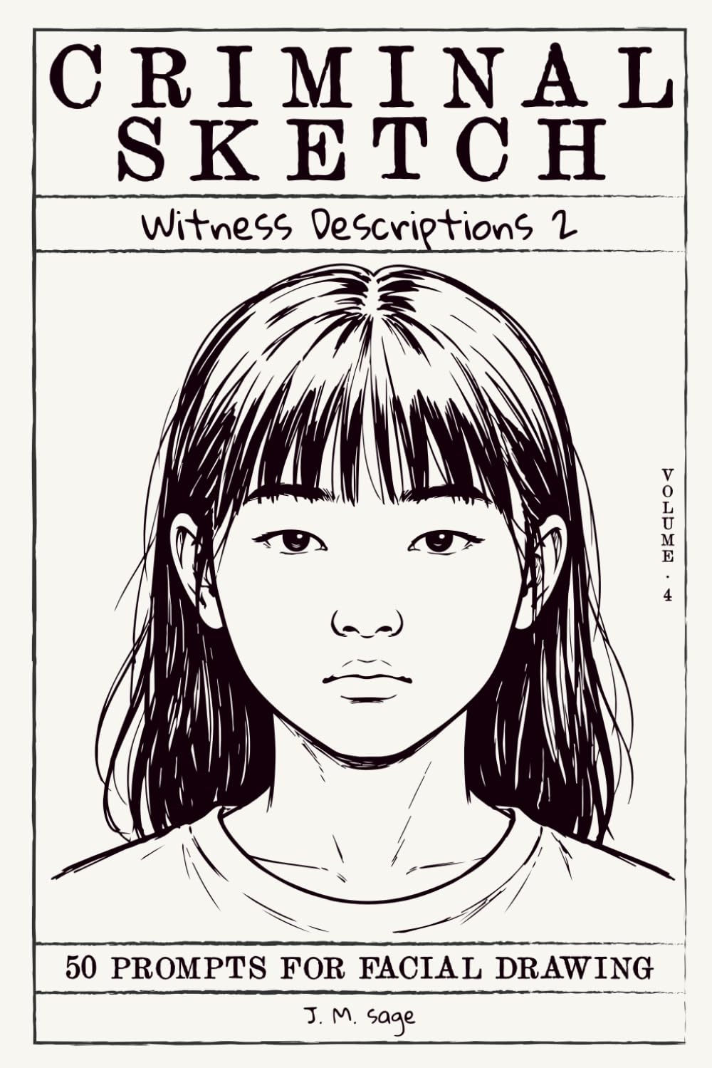Criminal Sketch: Witness Description 2 - Volume 4: 50 Forensic Drawing Challenges for True Crime Enthusiasts