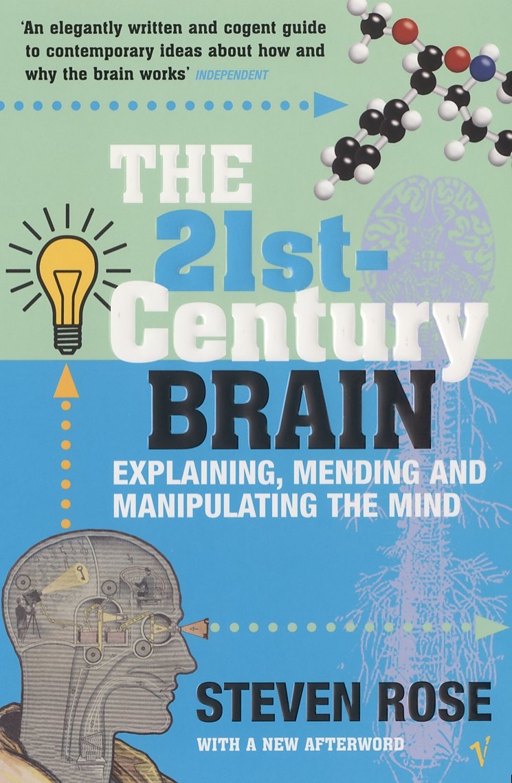The 21st Century Brain: Explaining, Mending and Manipulating the Mind By Steven