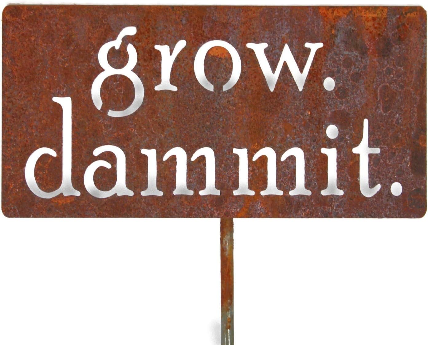 Grow. Dammit. Metal Garden Stake 20 to 28 Inches Tall (Small 20", Naturally Rusted)