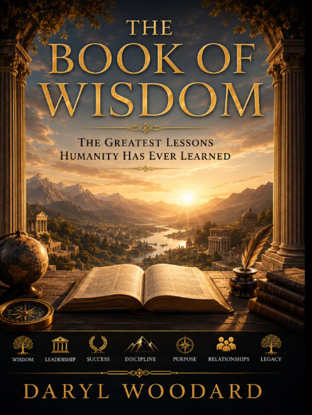 THE BOOK OF WISDOM: The Greatest Lessons Humanity Has Ever Learned