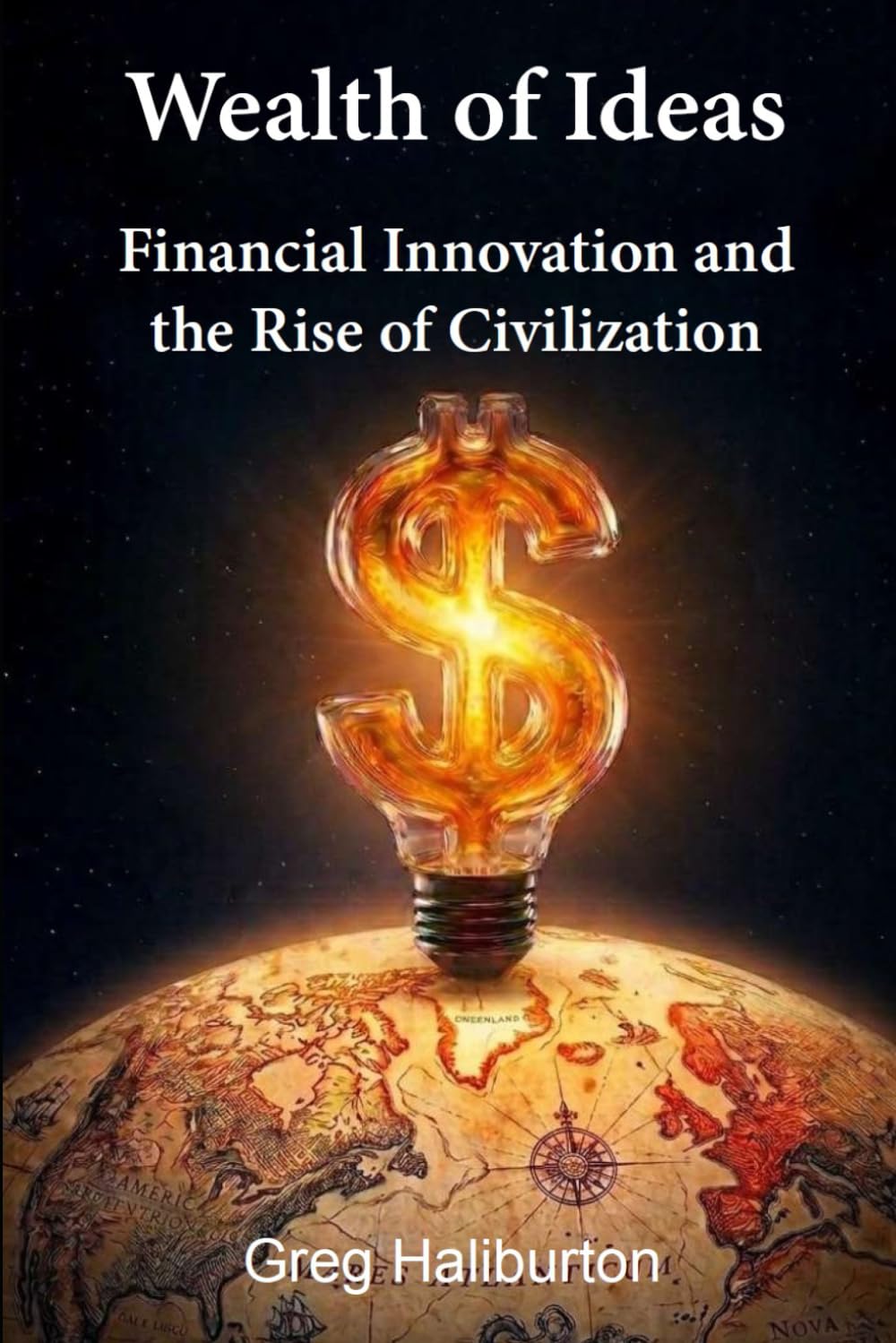 Wealth of Ideas: Financial Innovation and the Rise of Civilization