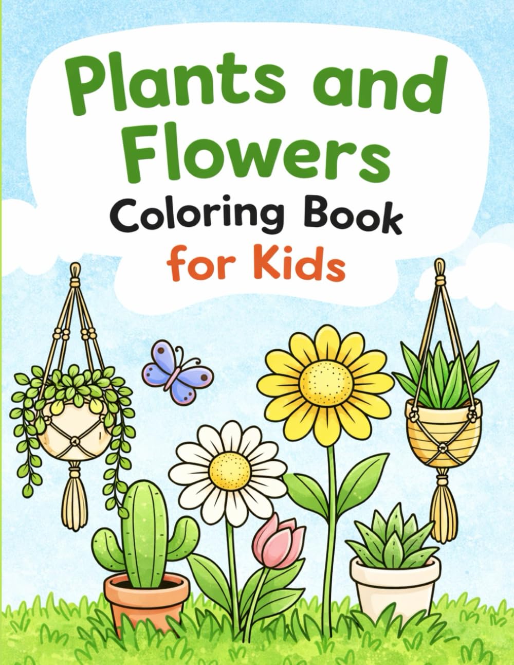 Cute Plants & Flowers Coloring Book: Simple Bold Line Art for Kids – Easy and Fun Plant & Flower Coloring Pages