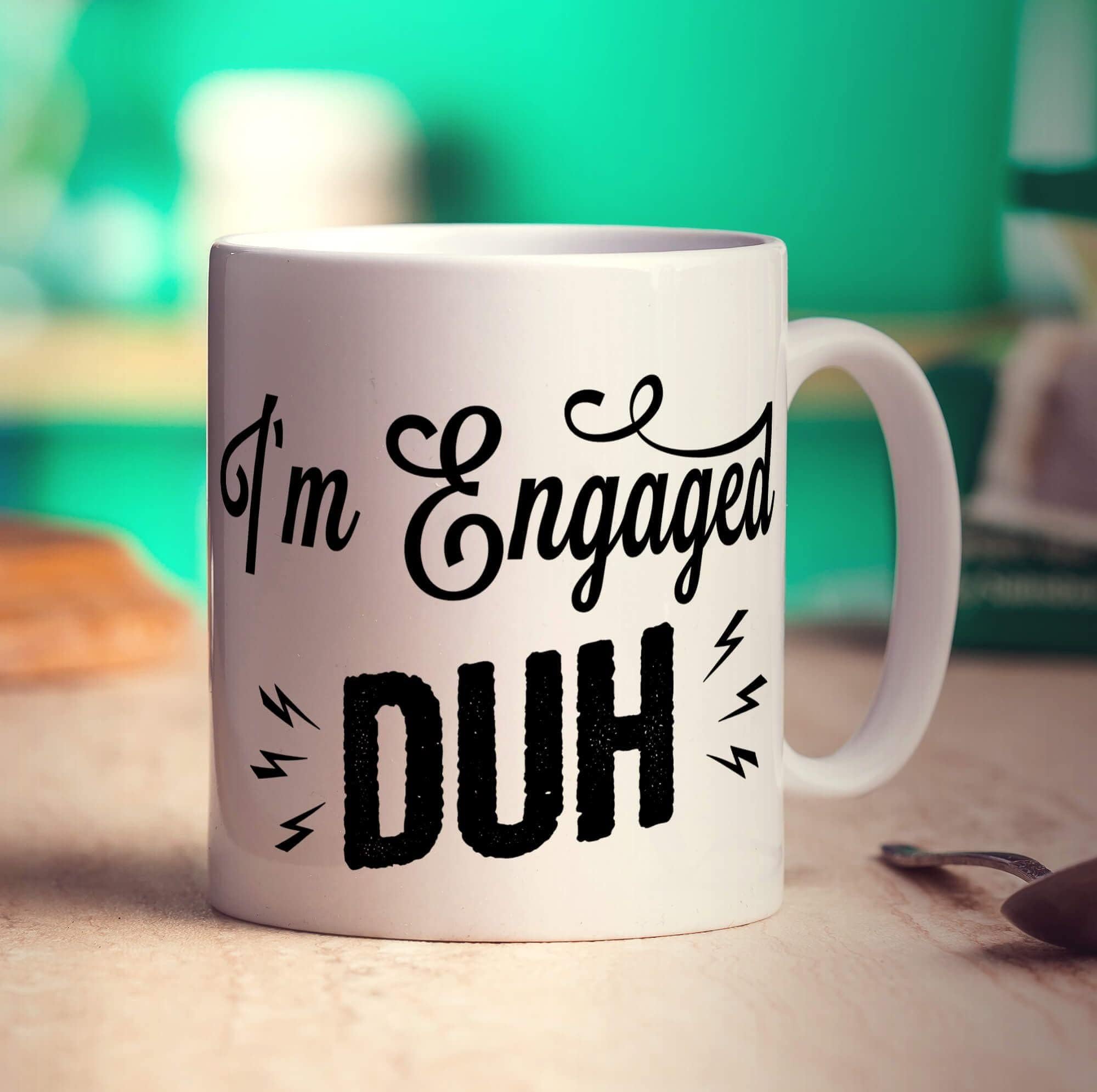 Printster I'm Engaged Duh Mug - 11oz Ceramic Cup