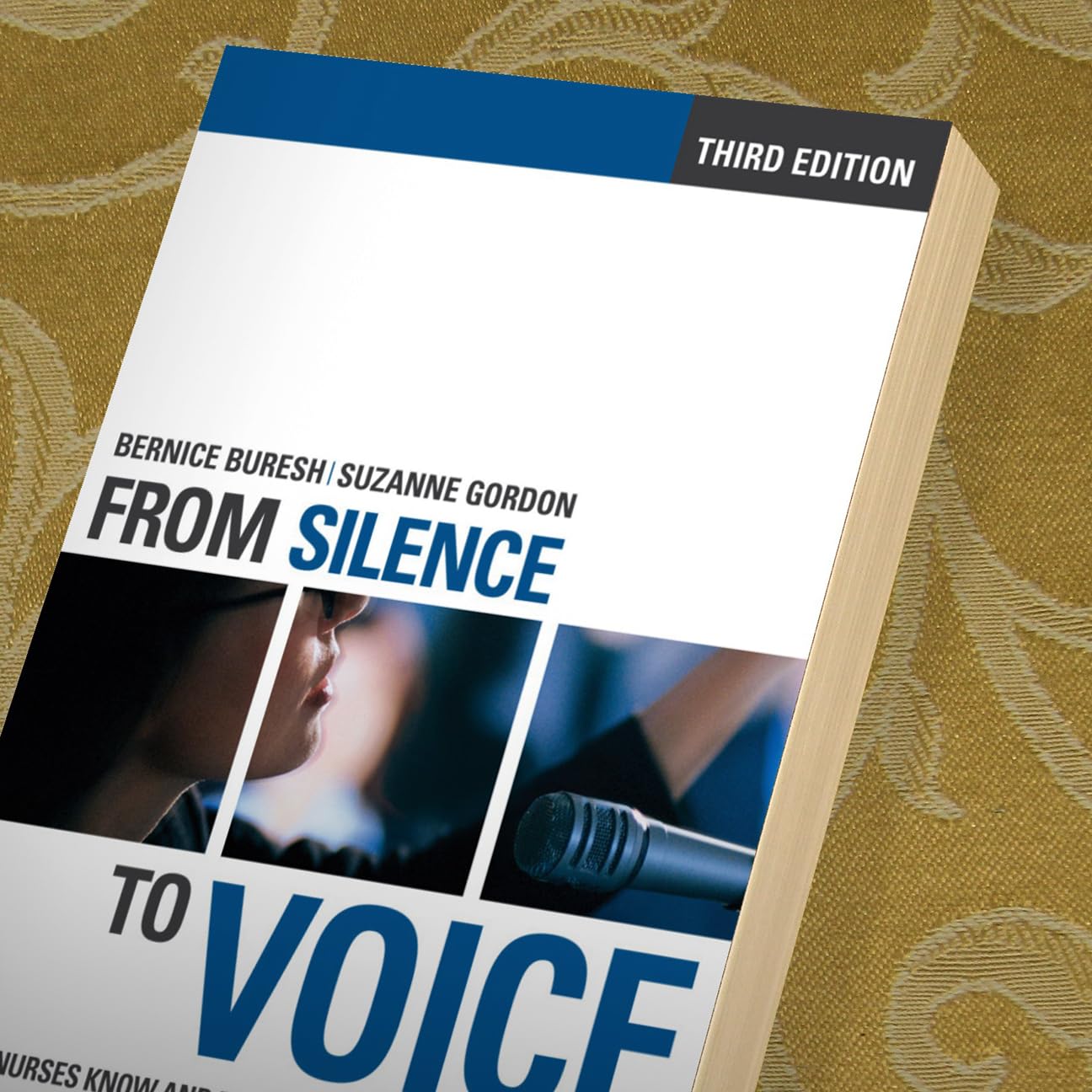 From Silence to Voice: What Nurses Know and Must Communicate to the Public (The Culture and Politics of Health Care Work)
