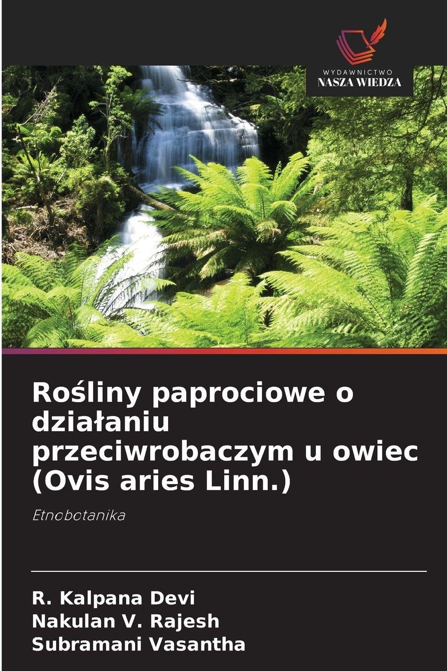 Ro¿liny paprociowe o dzia¿aniu przeciwrobaczym u owiec (Ovis aries Linn.): Etnobotanika