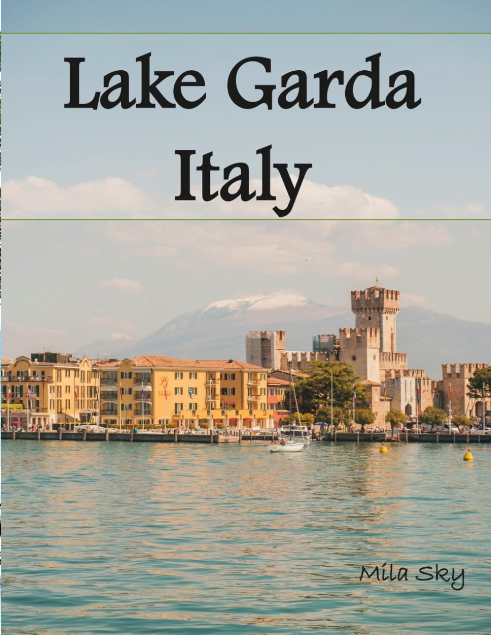 Lake Garda, Italy: A Luxury Coffee Table Book of Iconic Landmarks
