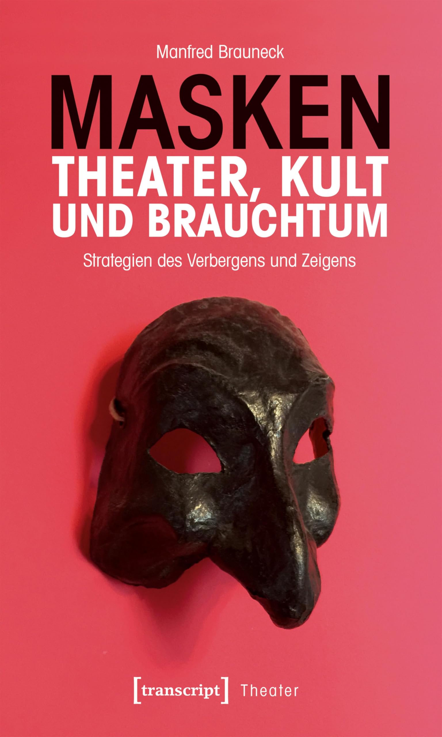 Livre Masken Theater Kult und Brauchtum édition allemande
