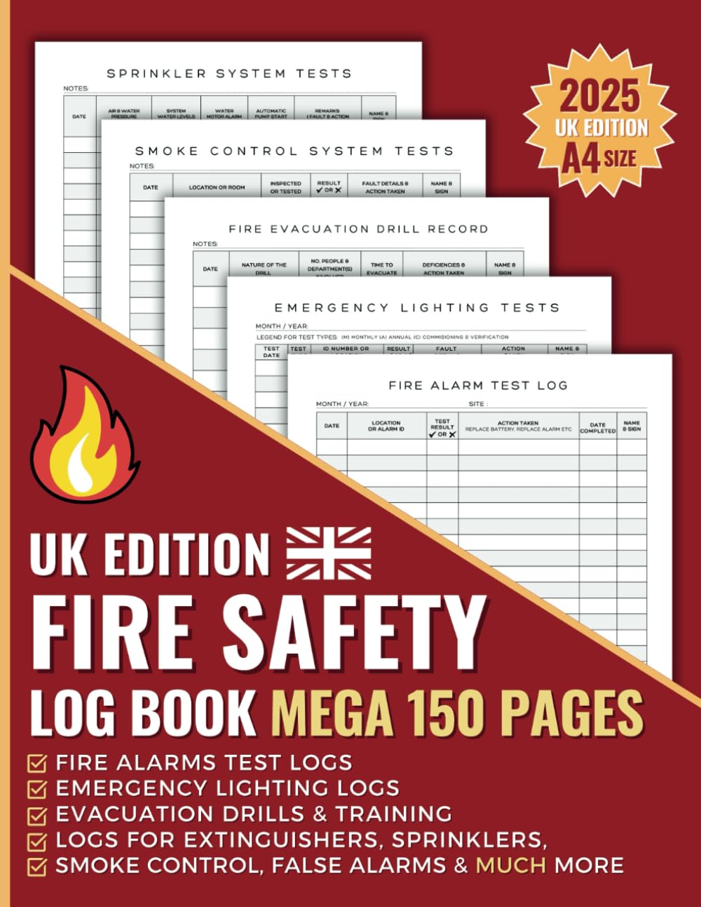 Fire Safety Log Book: MEGA 150 Page A4 Tracker for UK Fire Alarm Testing & Maintenance Plus Lots of Additional Logs for Emergency Lighting, Evacuation ... Perfect For Landlords & Property Managers