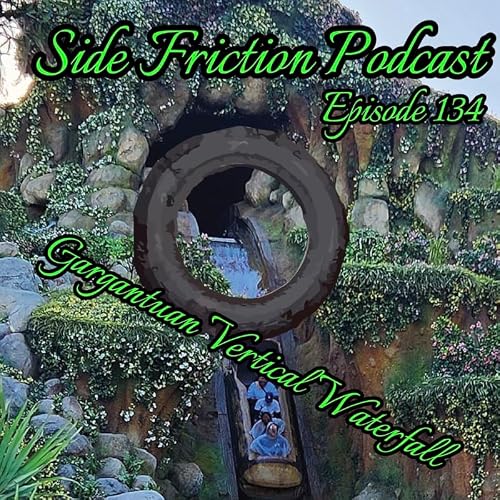 Episode 134 - Gargantuan Vertical Waterfall