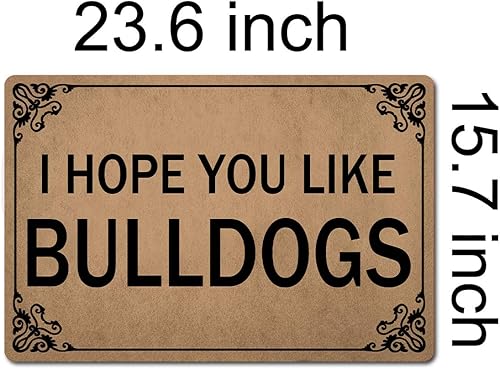 Miniatura 5 de Tapete divertido de bienvenida con texto en inglés "I Hope You Like Bulldogs", con parte trasera de goma antideslizante (23.6 x 15.7 pulgadas),