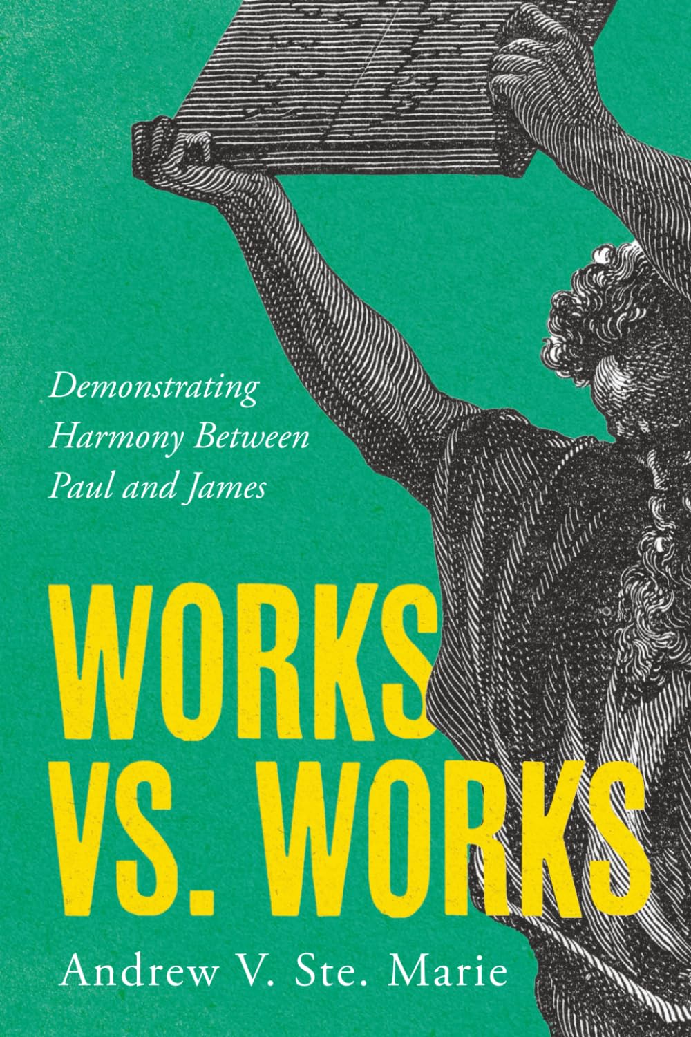 Works vs. Works: Demonstrating Harmony Between Paul and James