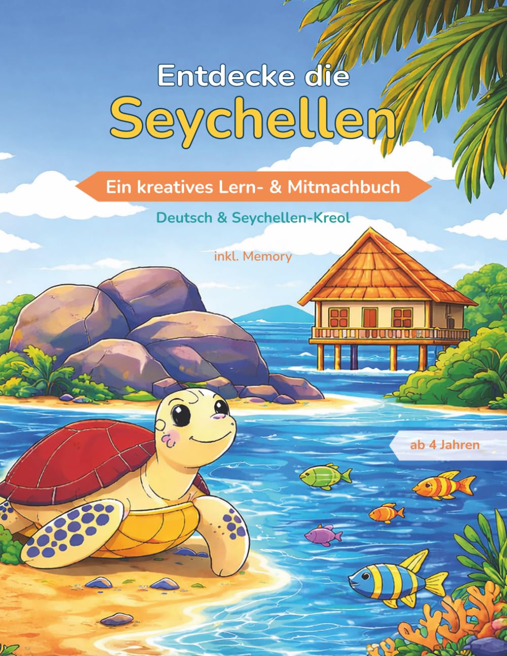 Entdecke die Seychellen: Ein kreatives Lern- und Mitmachbuch