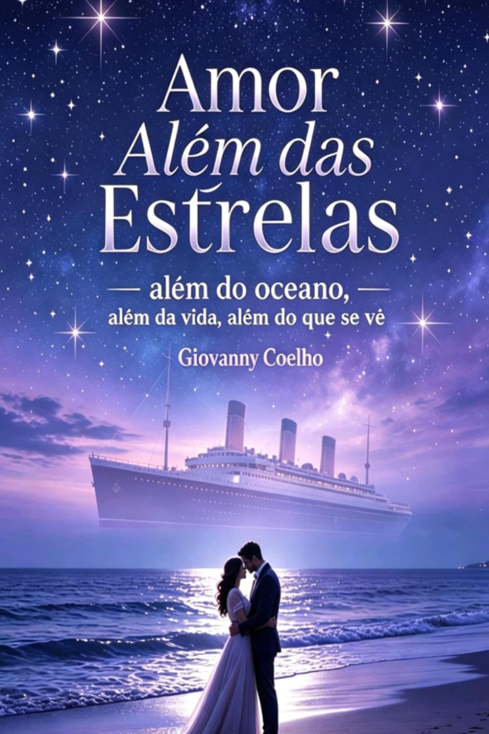 Amor além das estrelas: Além dos oceanos, além da vida, além do que se vê