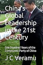 China’s Global Leadership in the 21st Century: One Hundred Years of the Communist Party of China (China Global)