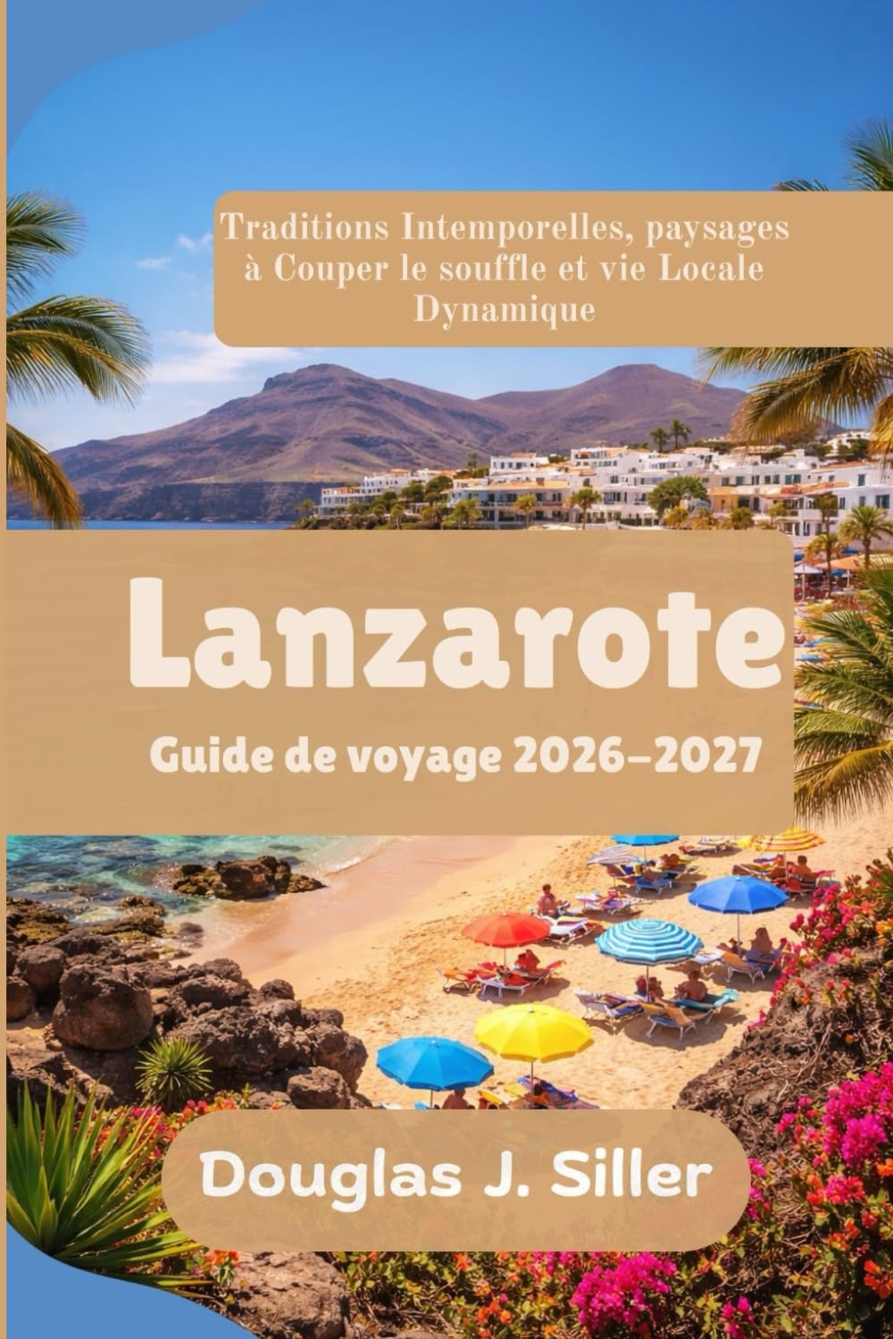 Lanzarote Guide de voyage 2026-2027