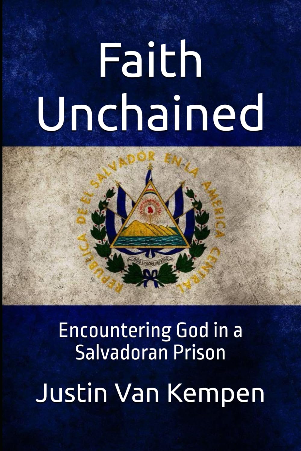 Faith Unchained: Encountering God in a Salvadoran Prison