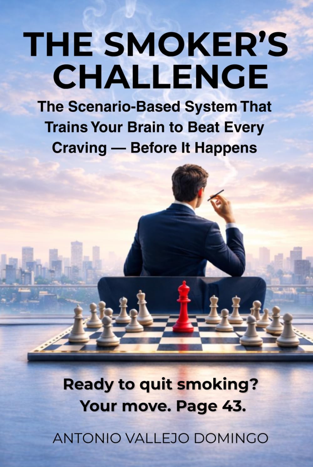 THE SMOKER’S CHALLENGE The Scenario-Based System That Trains Your Brain to Beat Every Craving — Before It Happens: Master your triggers, choose your ... a scenario (The Smoke-Free Strategy Series)