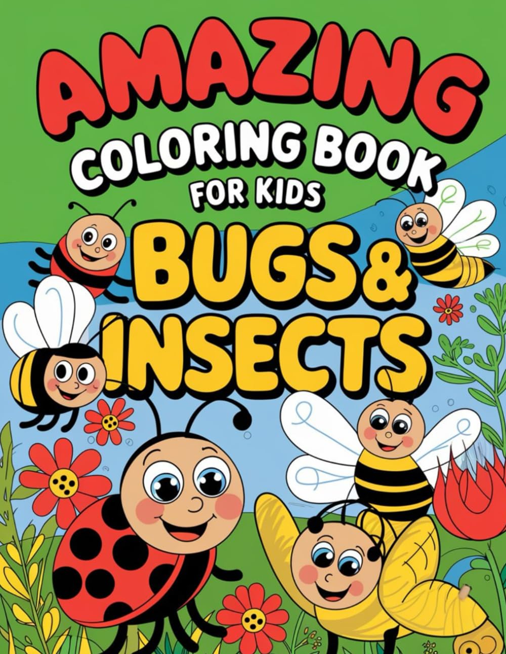 Amazing coloring book for kids. Bugs & Insects: Entertaining Insect Coloring Adventure